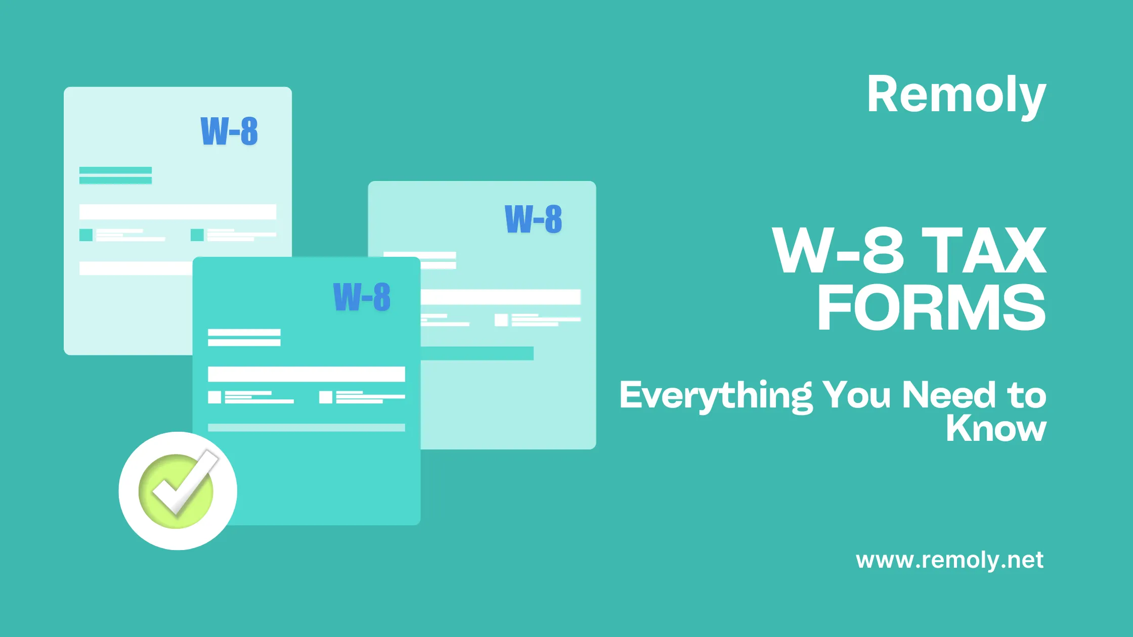 W-8 Forms: Everything You Need to Know