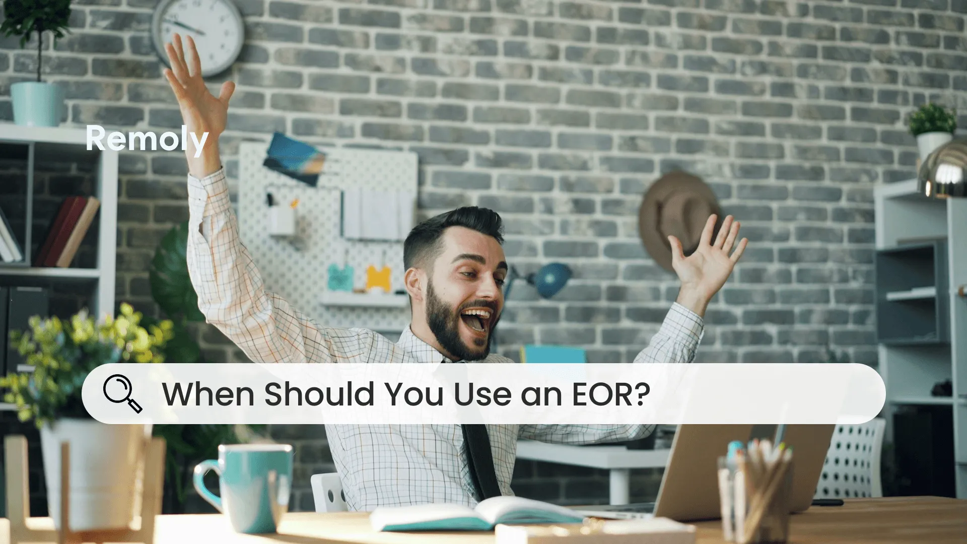 When Should You Use an EOR? A Practical Guide for Global Hiring