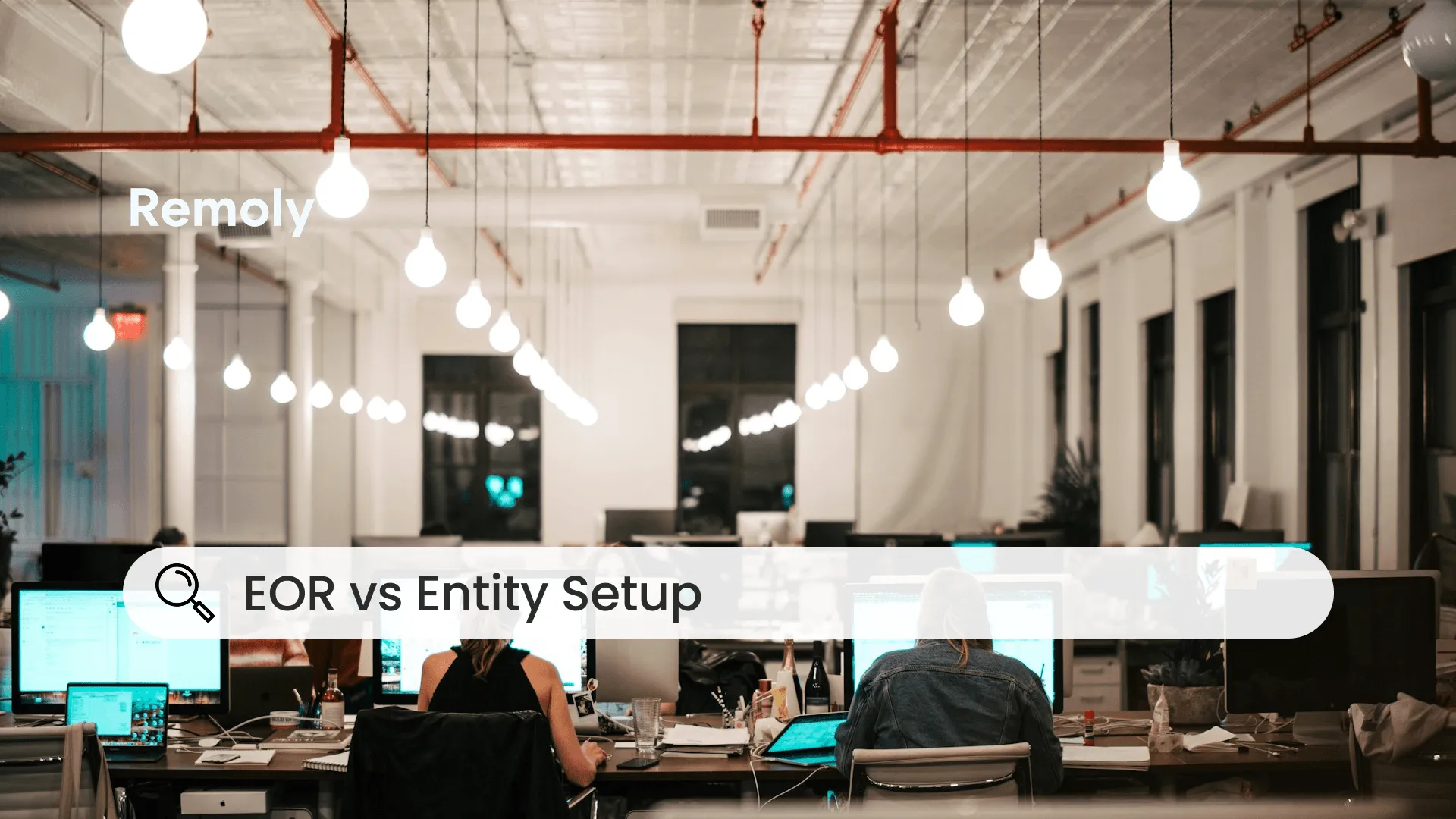EOR vs Entity Setup: Which Model Fits Your Business Stage?
