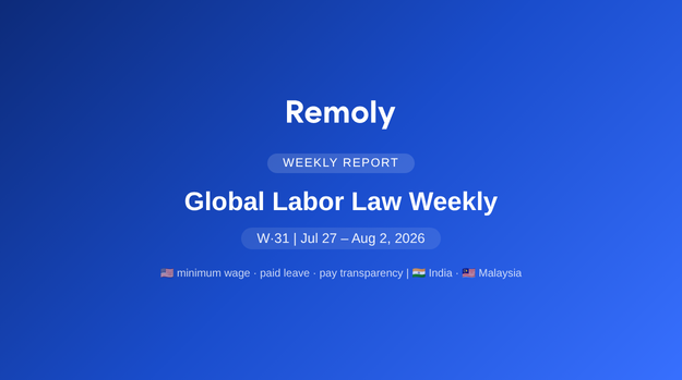 Global Labor Law Weekly: July 2026 Compliance Wave