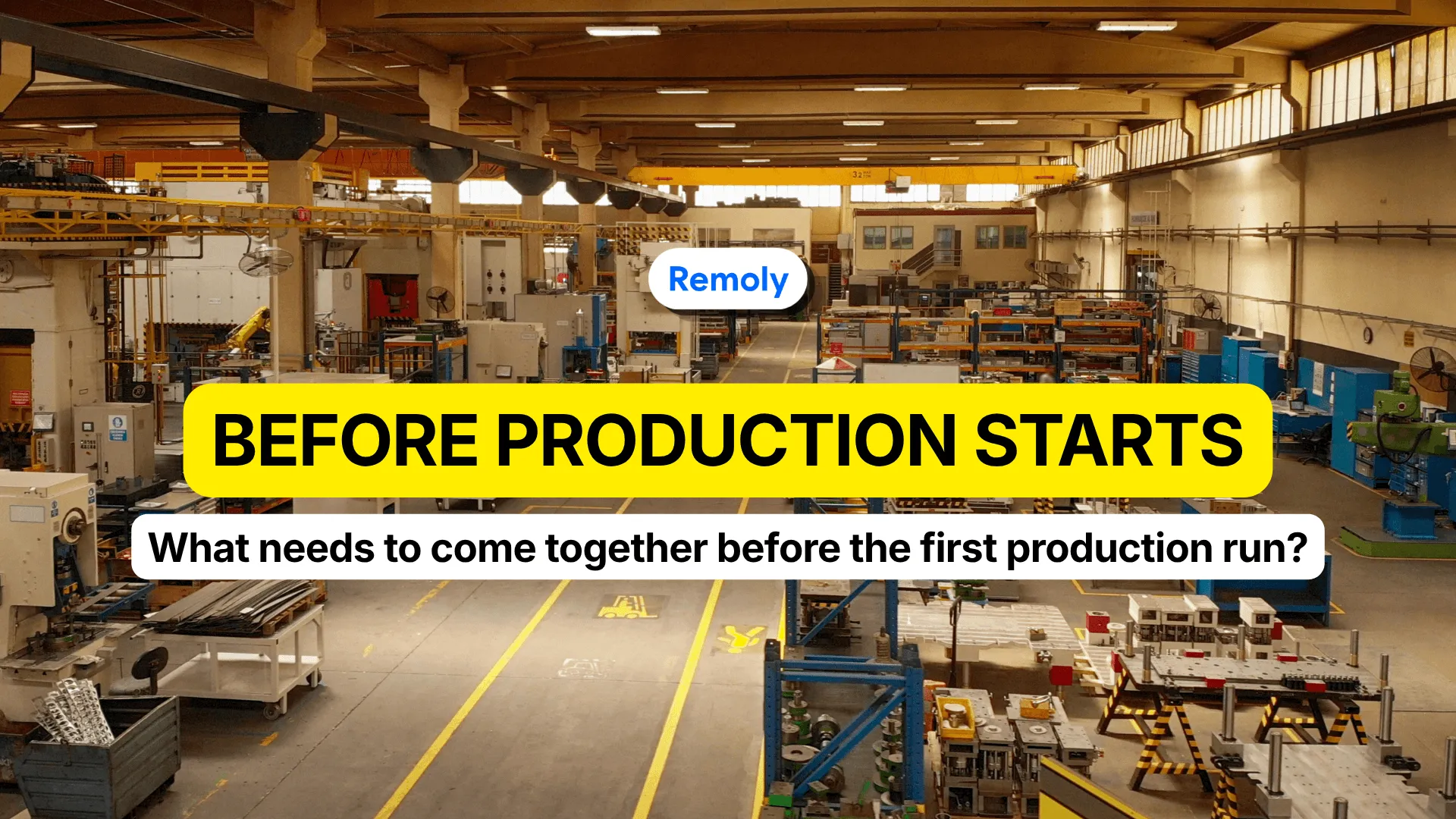 Before the First Production Run