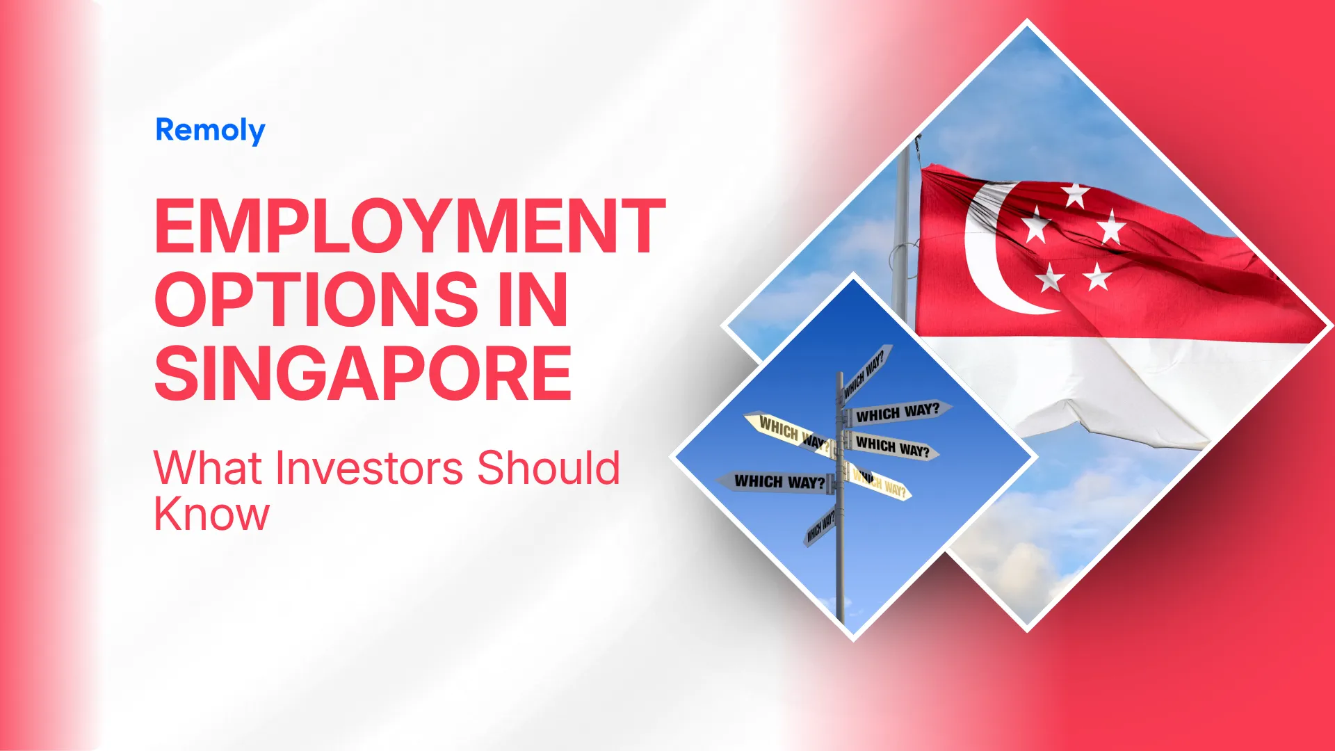 Expanding into Singapore? Understanding Your Employment Options