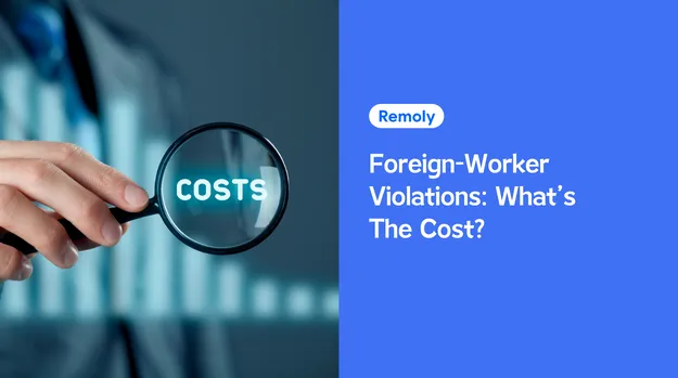 How Much Can a Foreign-Worker Violation Cost?